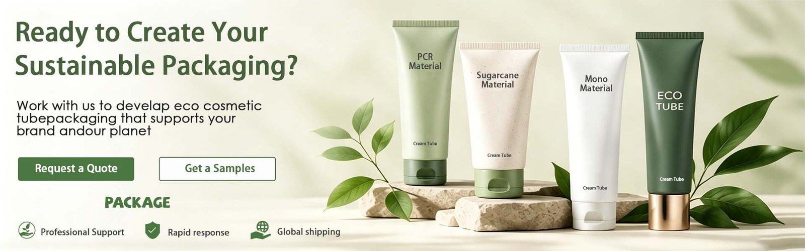 Ready to Create Your Sustainable Packaging? Work with us to develap eco cosmetic tubepackaging that supports your brand andour planet